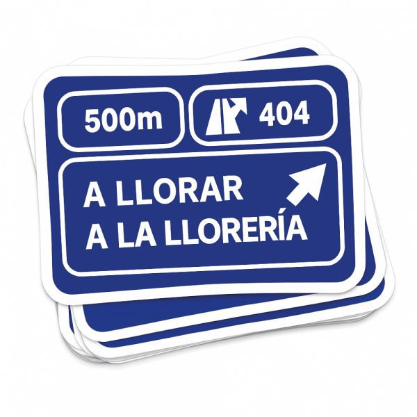 Pegatina “A Llorar a la Llorería” – Señal de Tráfico Azul