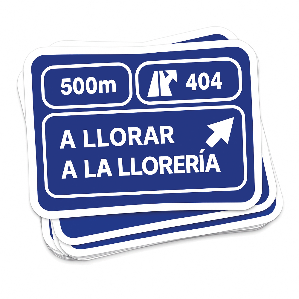 Pegatina “A Llorar a la Llorería” – Señal de Tráfico Azul