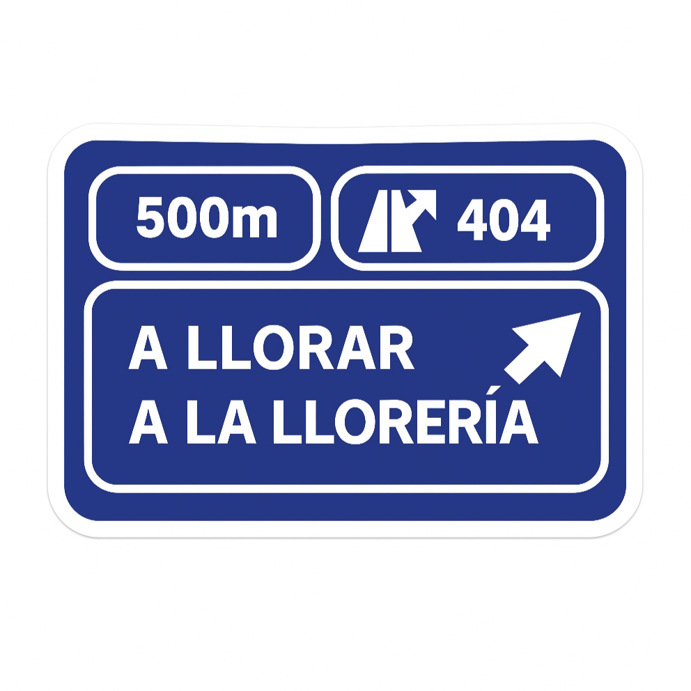Pegatina “A Llorar a la Llorería” – Señal de Tráfico Azul - Imagen 2